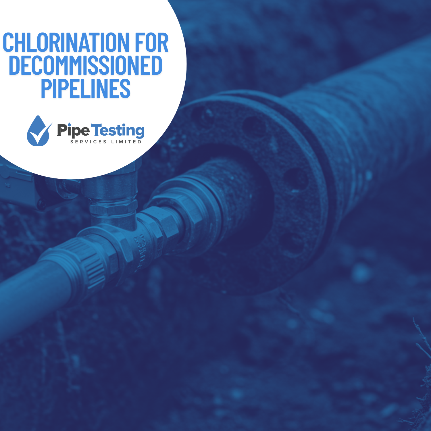 Chlorination for Decommissioned Pipelines by Pipe Testing Services, showing a clean connection to an old, rusty water main.