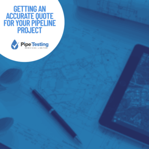 A guide to getting an accurate quote for your pipeline project by Pipe Testing Services, over a background of blueprints and a planning tablet