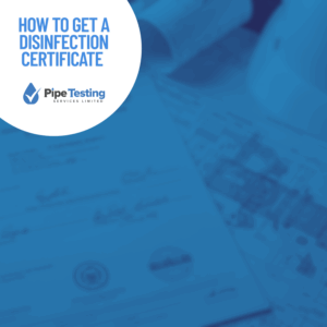 A guide on how to get a disinfection certificate by Pipe Testing Services, over a background of official compliance documents.