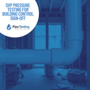 A guide to SVP pressure testing for building control by Pipe Testing Services, over a background of specialist testing equipment