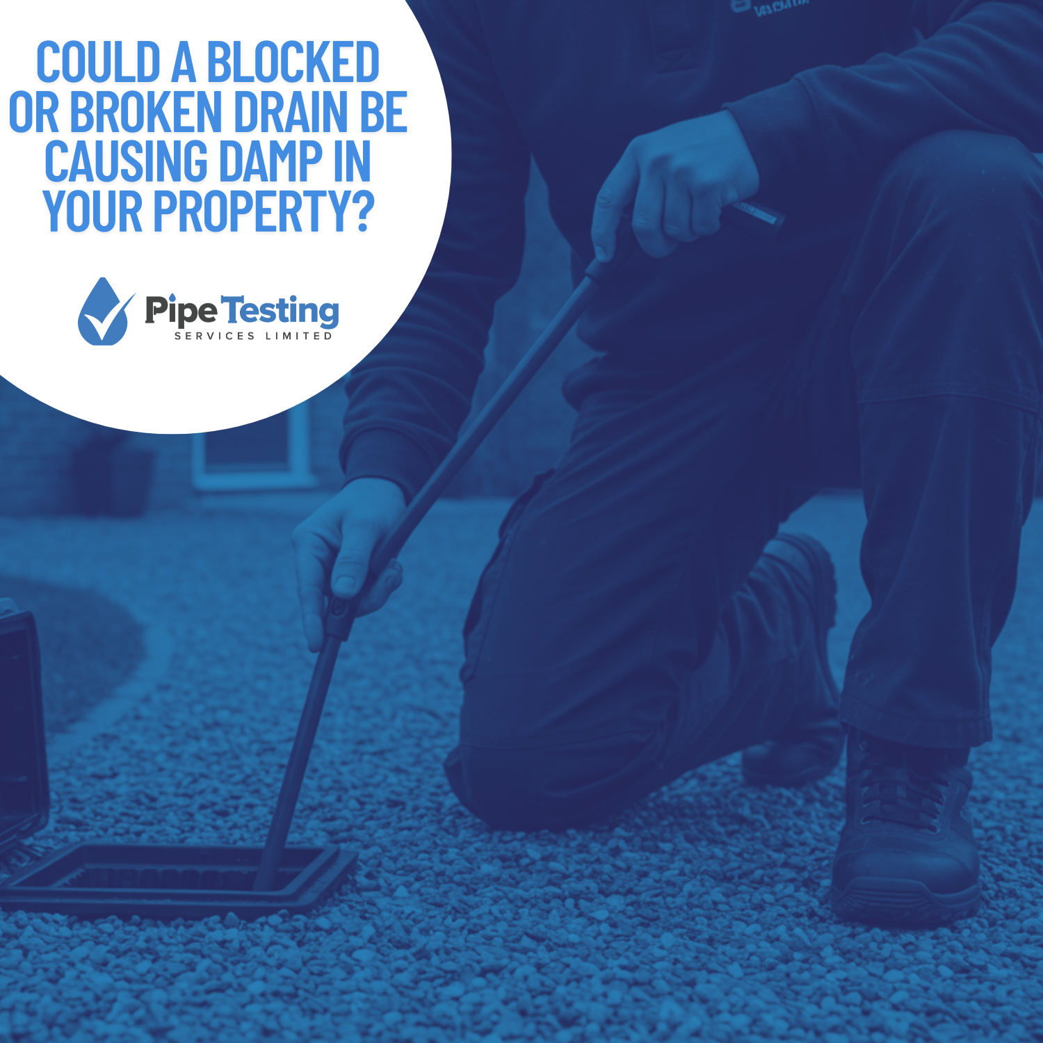 Could a blocked or broken drain be causing damp in your property? A guide by Pipe Testing Services.