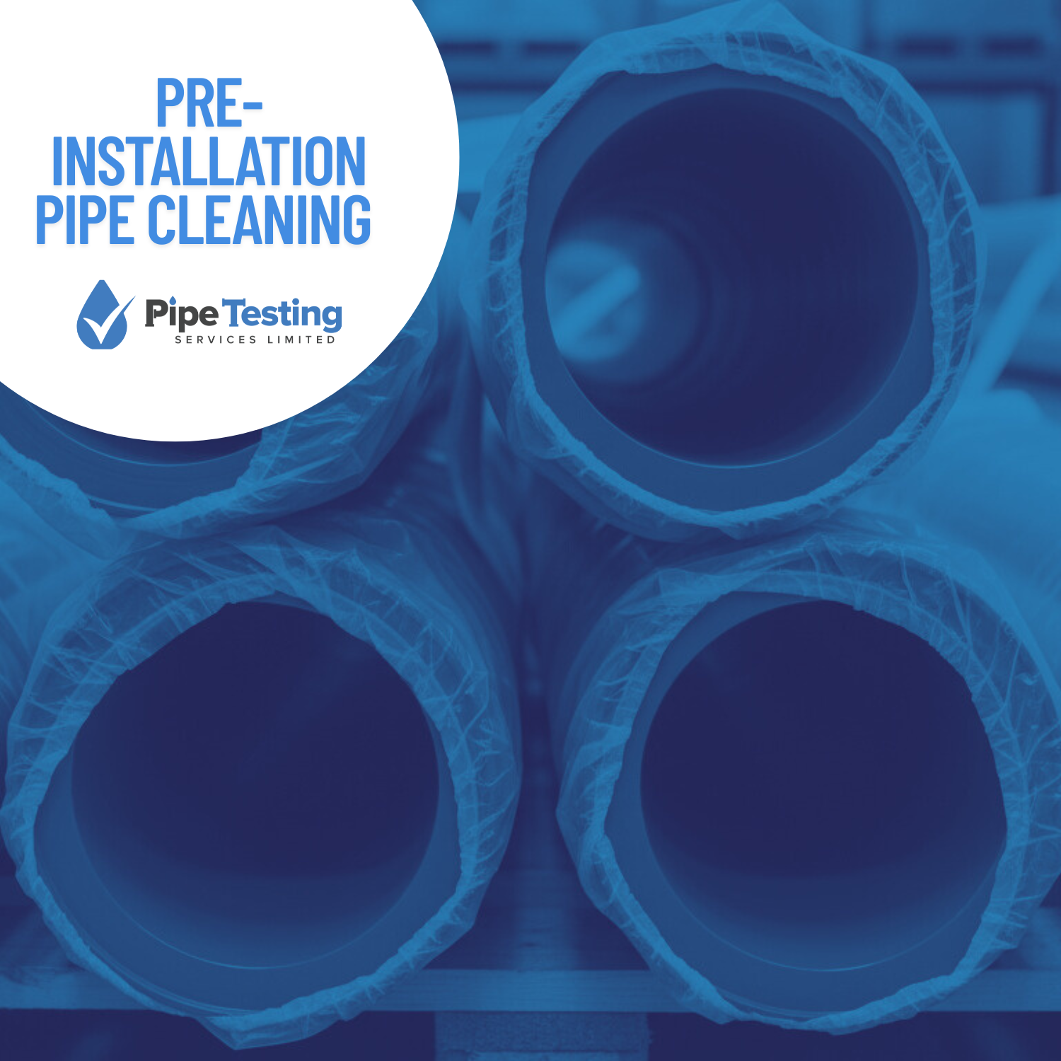 A guide to Pre-Installation Pipe Cleaning by Pipe Testing Services, over a background of professionally cleaned and bagged pipes ready for installation.