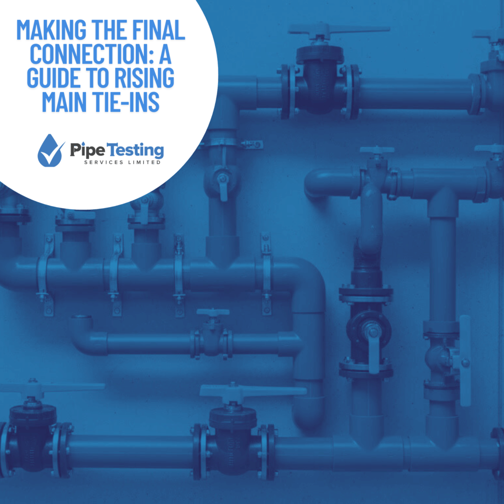 Making the Final Connection: A Guide to Rising Main Tie-Ins by Pipe Testing Services, over a background of a complex industrial pipe manifold